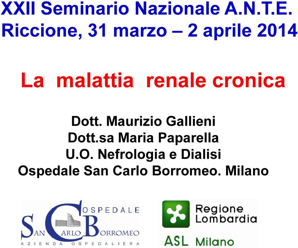 renale cronica Dott. Maurizio Gallieni Dott.