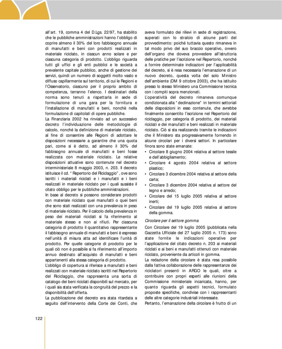 ciascun anno solare e per ciascuna categoria di prodotto.