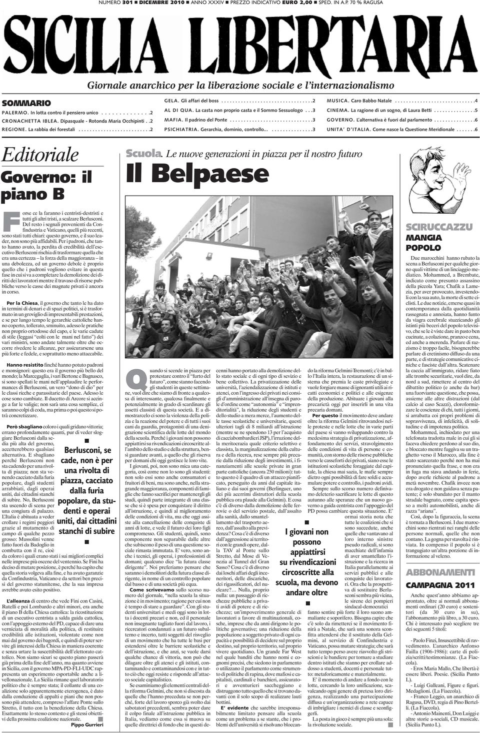 ................................2 AL DI QUA. La casta non proprio casta e il Sommo Sessuologo...3 MAFIA. Il padrino del Ponte..............................3 PSICHIATRIA. Gerarchia, dominio, controllo.