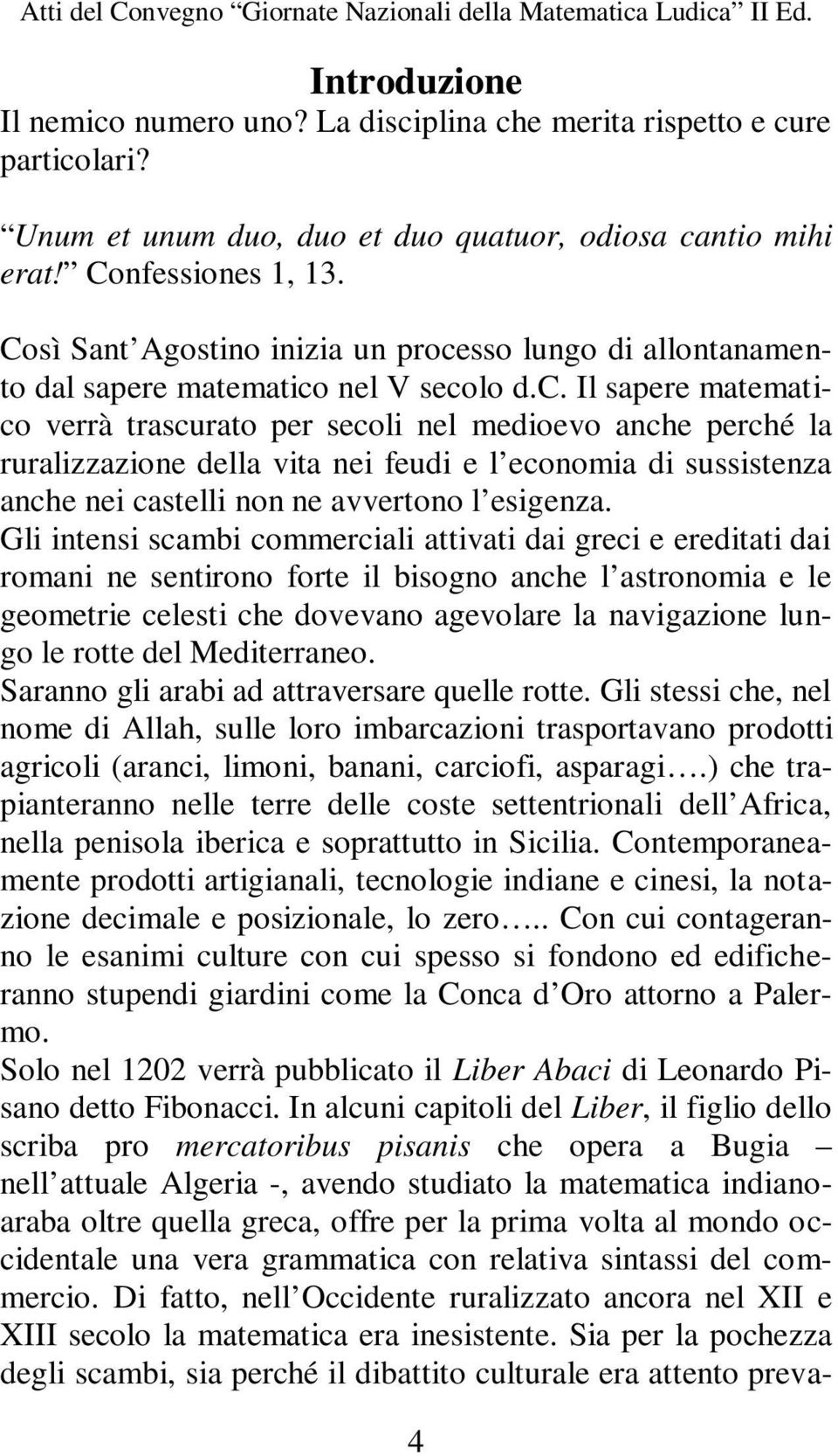 sso lungo di allontanamento dal sapere matematico