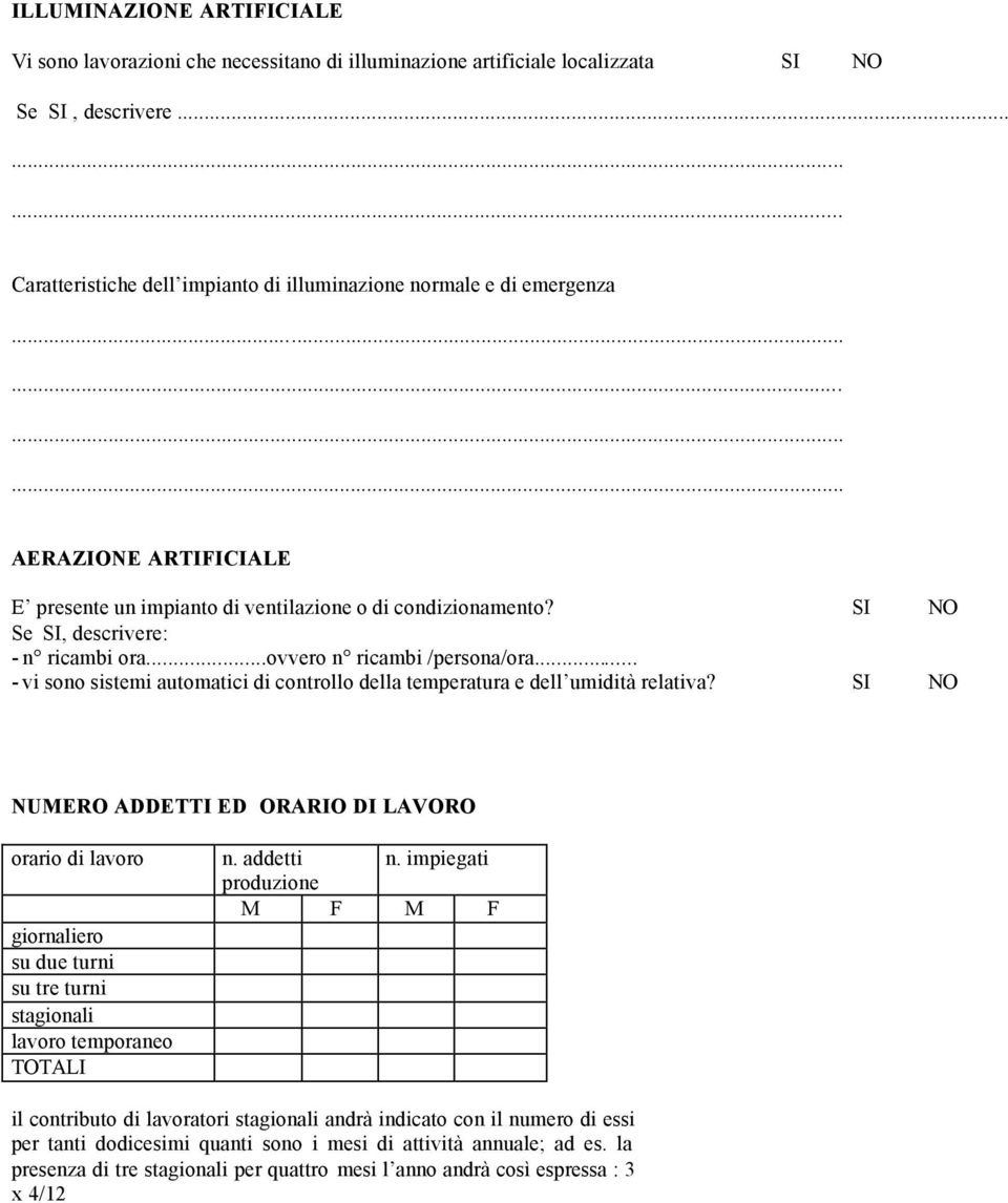 .. - vi sono sistemi automatici di controllo della temperatura e dell umidità relativa?