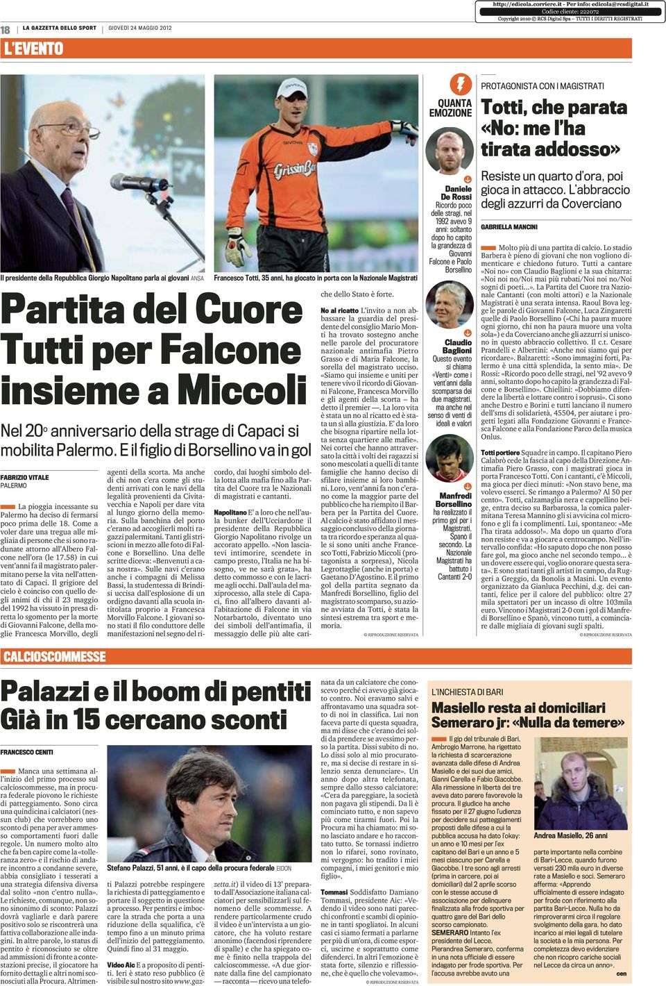 Come a voler dare una tregua alle migliaia di persone che si sono radunate attorno all Albero Falcone nell ora (le 17.