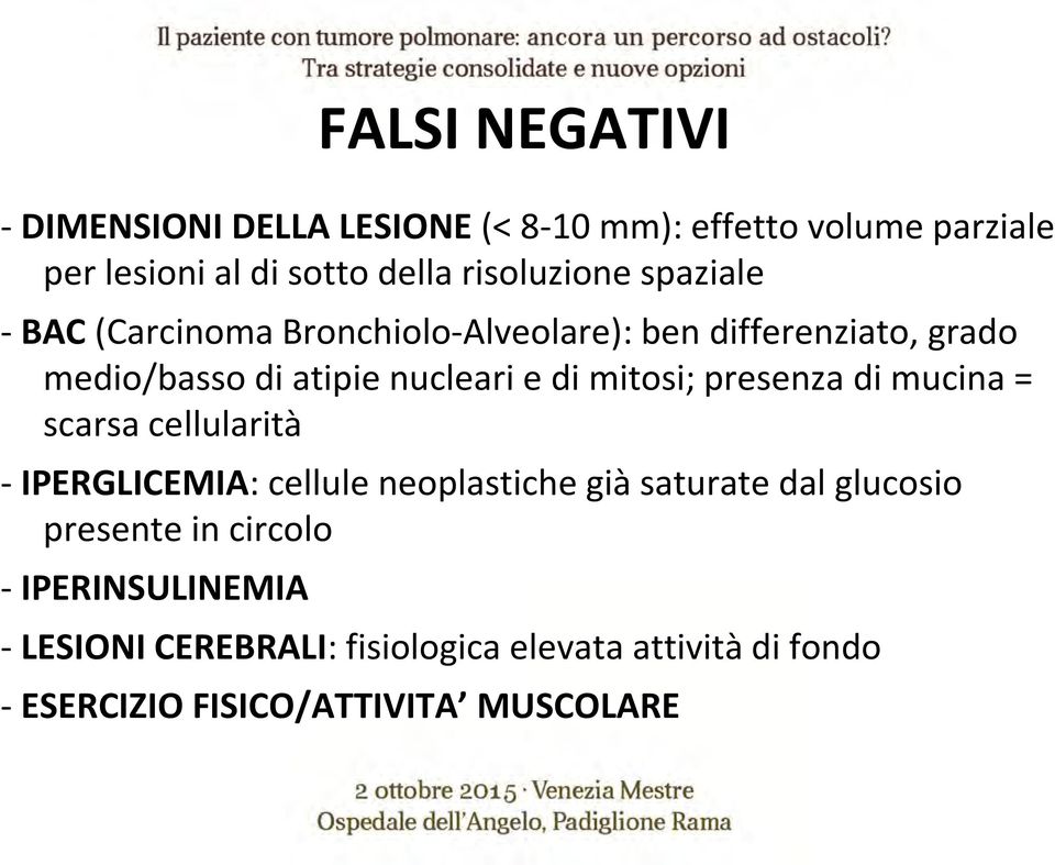 mucina = scarsa cellularità - IPERGLICEMIA: cellule neoplastiche già saturate dal glucosio presente in circolo -