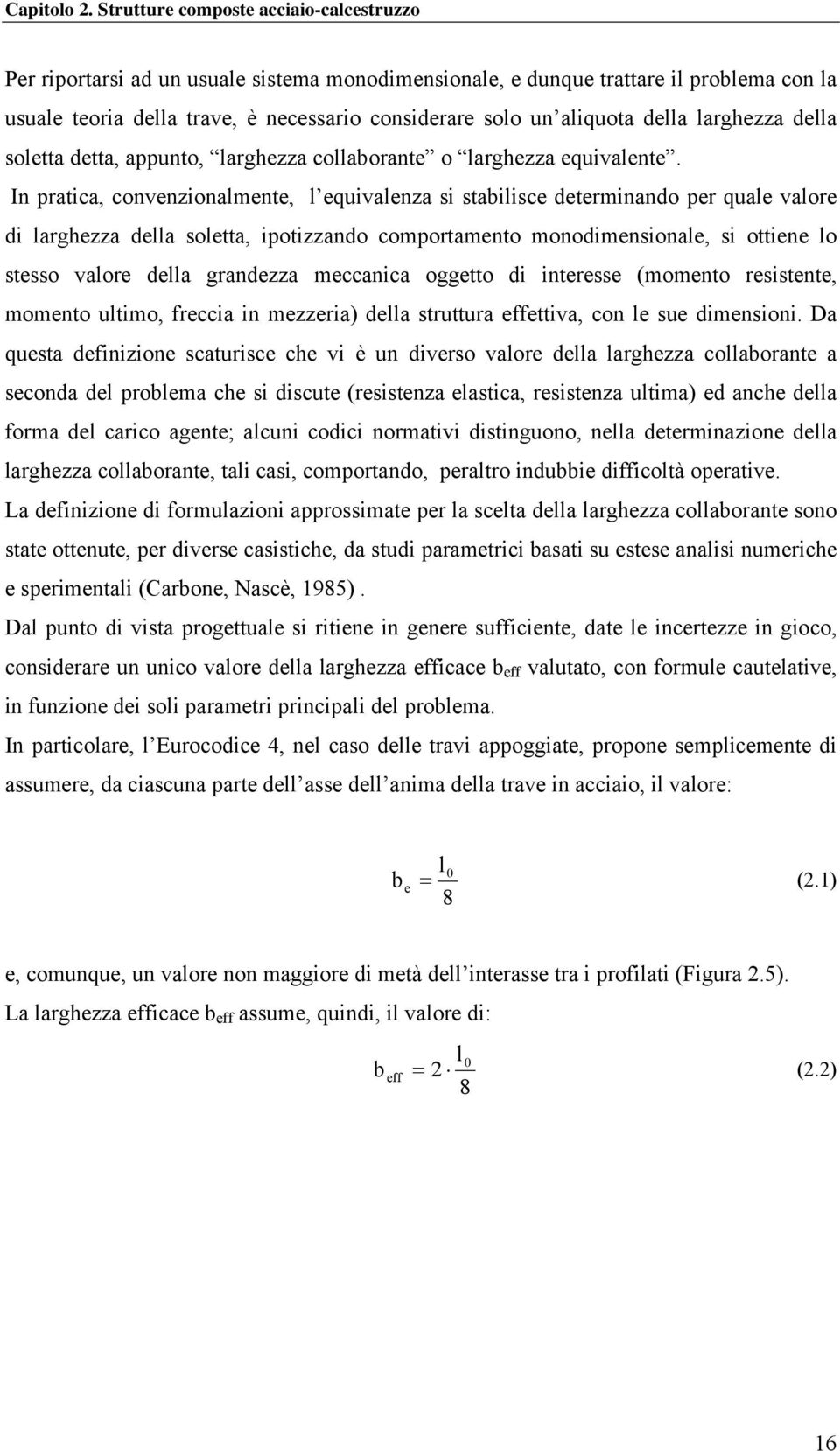 della larghezza della soletta detta, appunto, larghezza collaborante o larghezza equivalente.