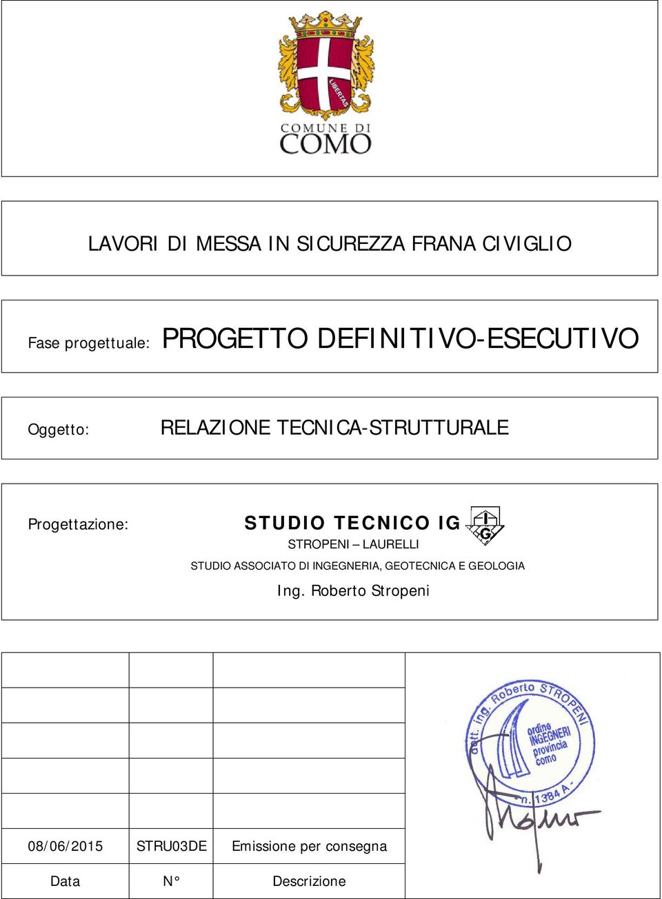 STUDIO TE CNICO IG STROPENI LAURELLI STUDIO ASSOCIATO DI INGEGNERIA, GEOTECNICA