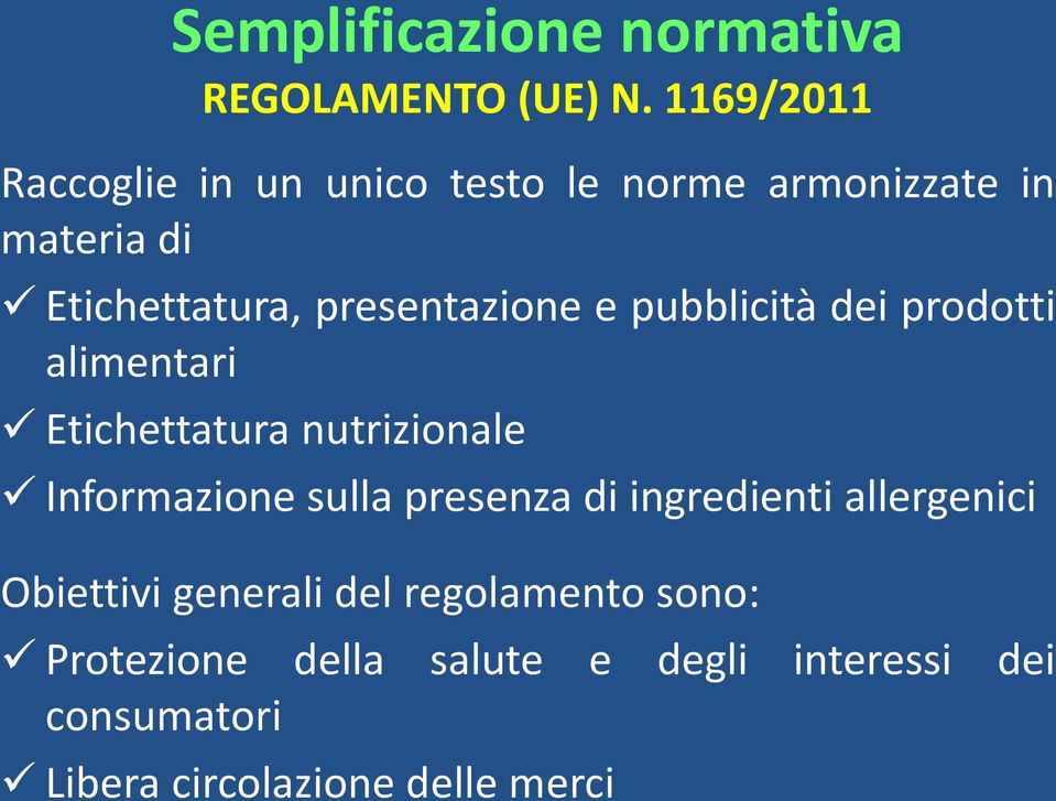 presentazione e pubblicità dei prodotti alimentari Etichettatura nutrizionale Informazione sulla