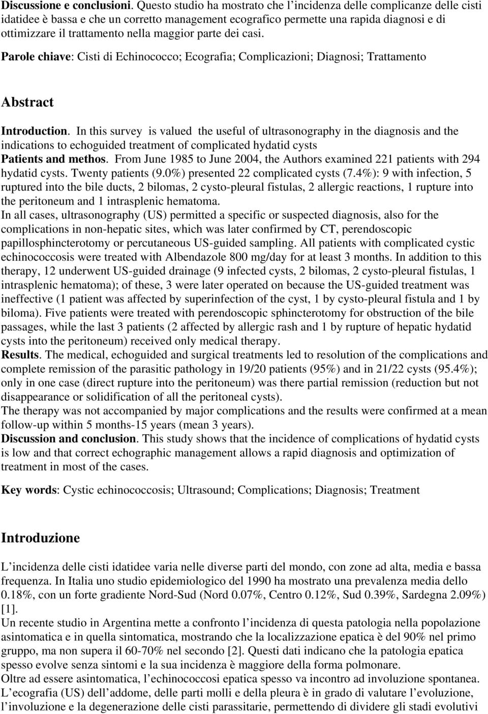 maggior parte dei casi. Parole chiave: Cisti di Echinococco; Ecografia; Complicazioni; Diagnosi; Trattamento Abstract Introduction.