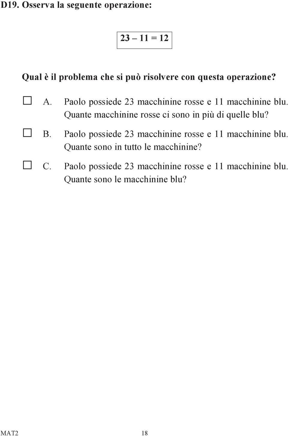 Quante macchinine rosse ci sono in più di quelle blu? B.