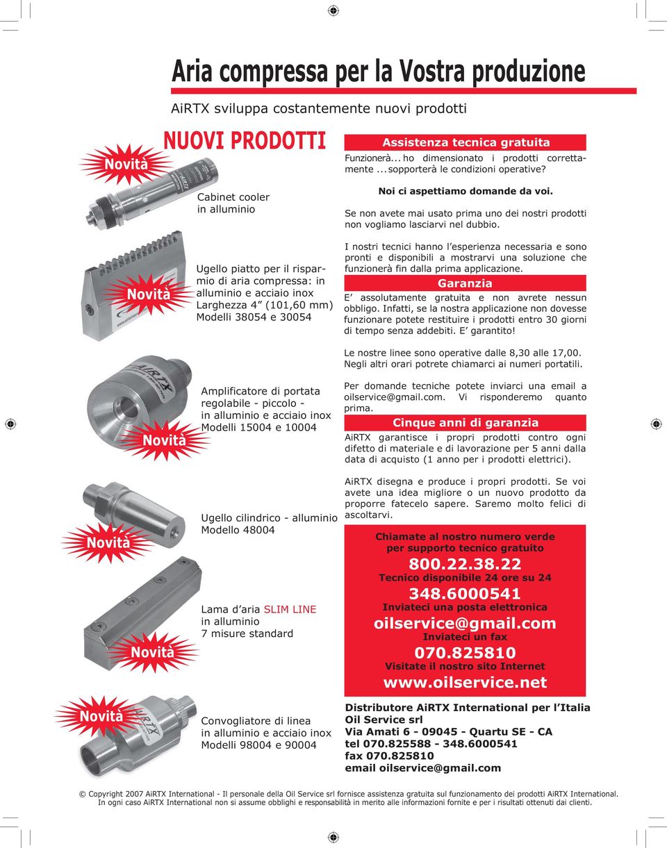 Se non avete mai usato prima uno dei nostri prodotti non vogliamo lasciarvi nel dubbio.