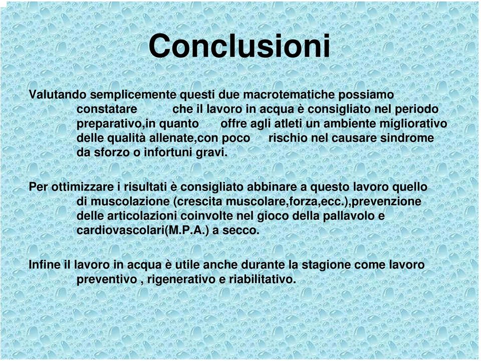 Per ottimizzare i risultati è consigliato abbinare a questo lavoro quello di muscolazione (crescita muscolare,forza,ecc.