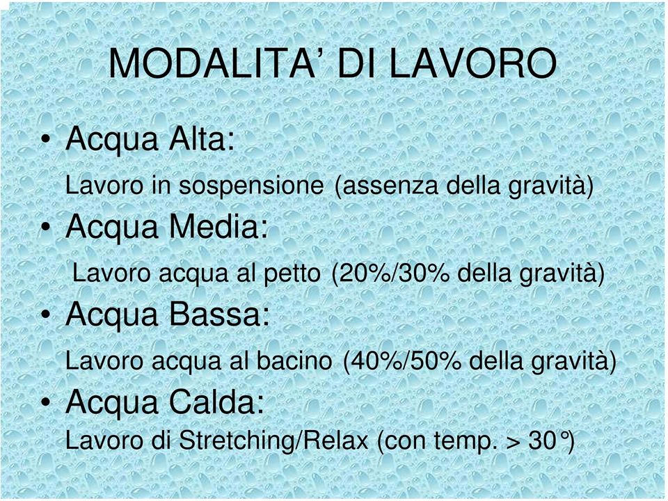 della gravità) Acqua Bassa: Lavoro acqua al bacino (40%/50%