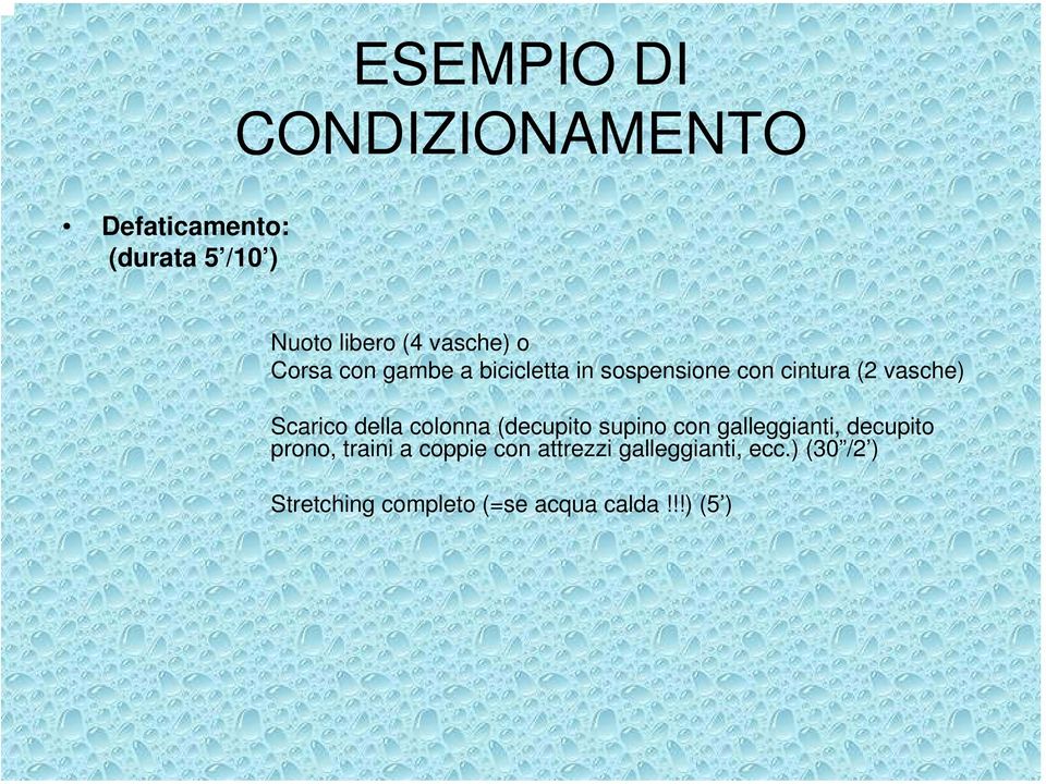 della colonna (decupito supino con galleggianti, decupito prono, traini a coppie