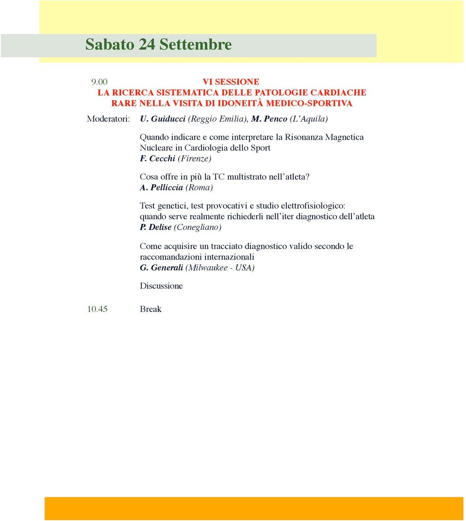 Cecchi (Firenze) Cosa offre in più la TC multistrato nell atleta? A.