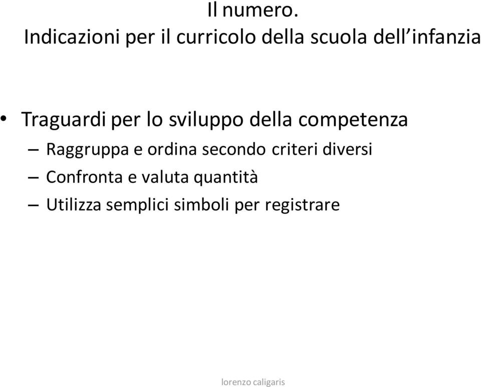 Traguardi per lo sviluppo della competenza Raggruppa e