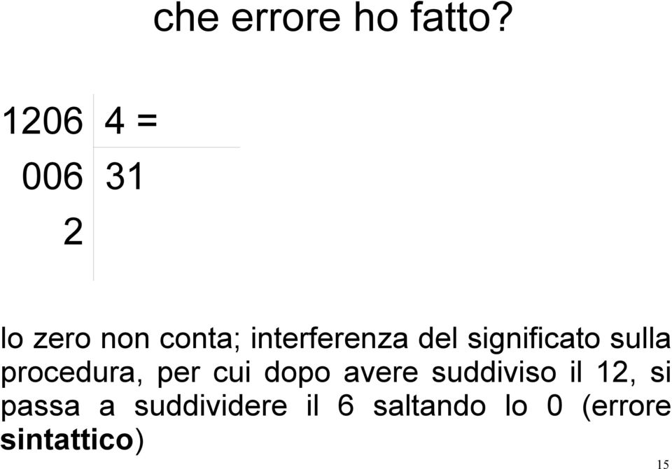 del significato sulla procedura, per cui dopo