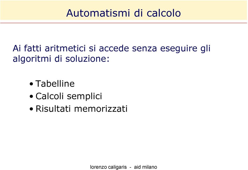 gli algoritmi di soluzione: