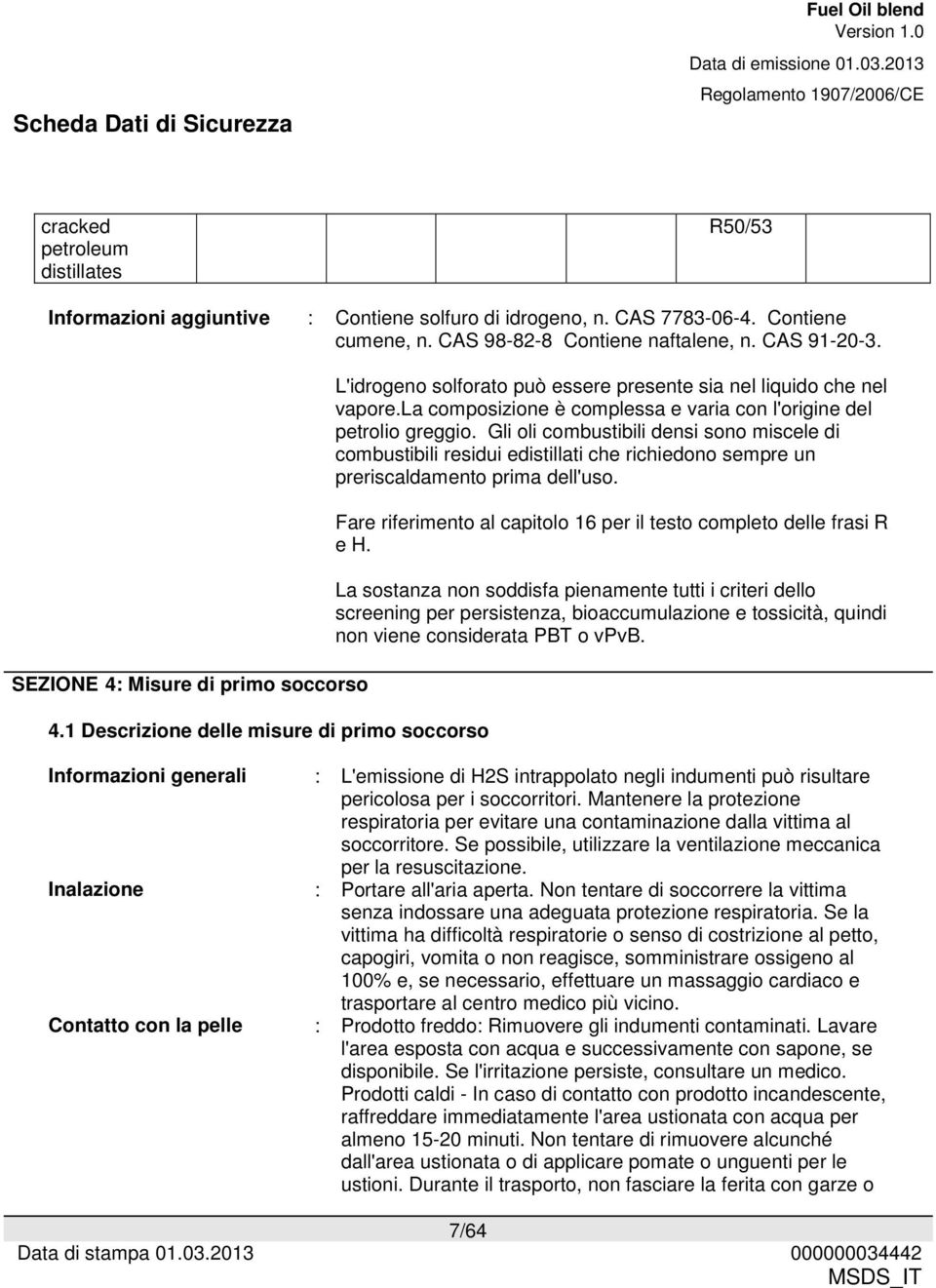 la composizione è complessa e varia con l'origine del petrolio greggio.