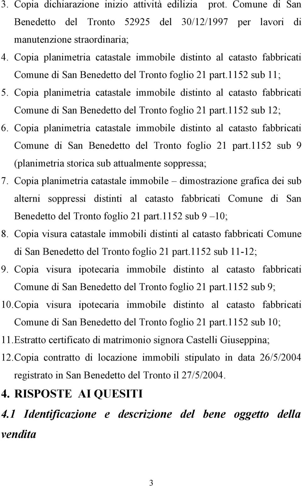 Copia planimetria catastale immobile distinto al catasto fabbricati Comune di San Benedetto del Tronto foglio 21 part.1152 sub 12; 6.