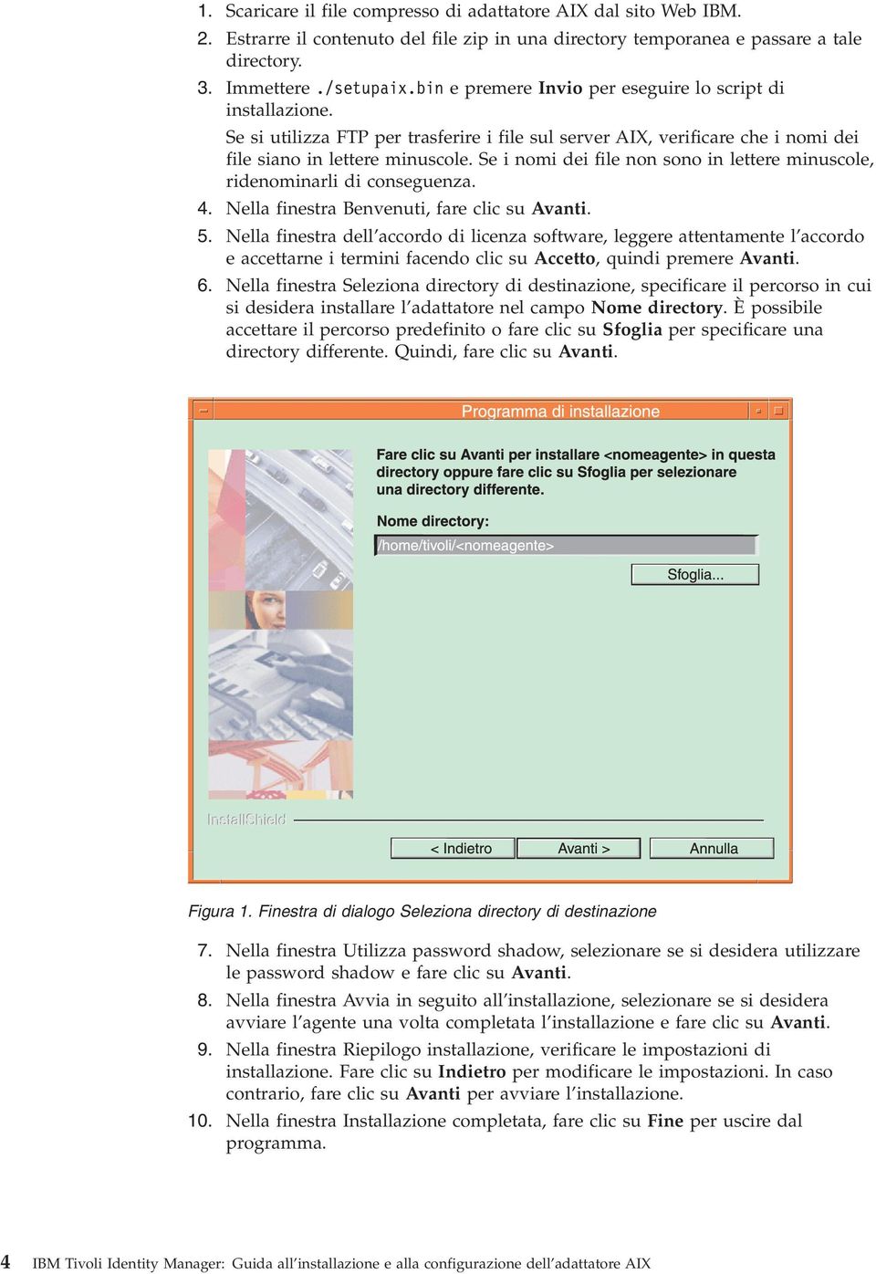 Se i nomi dei file non sono in lettere minuscole, ridenominarli di conseguenza. 4. Nella finestra Benvenuti, fare clic su Avanti. 5.