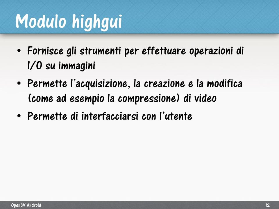 la creazione e la modifica (come ad esempio la