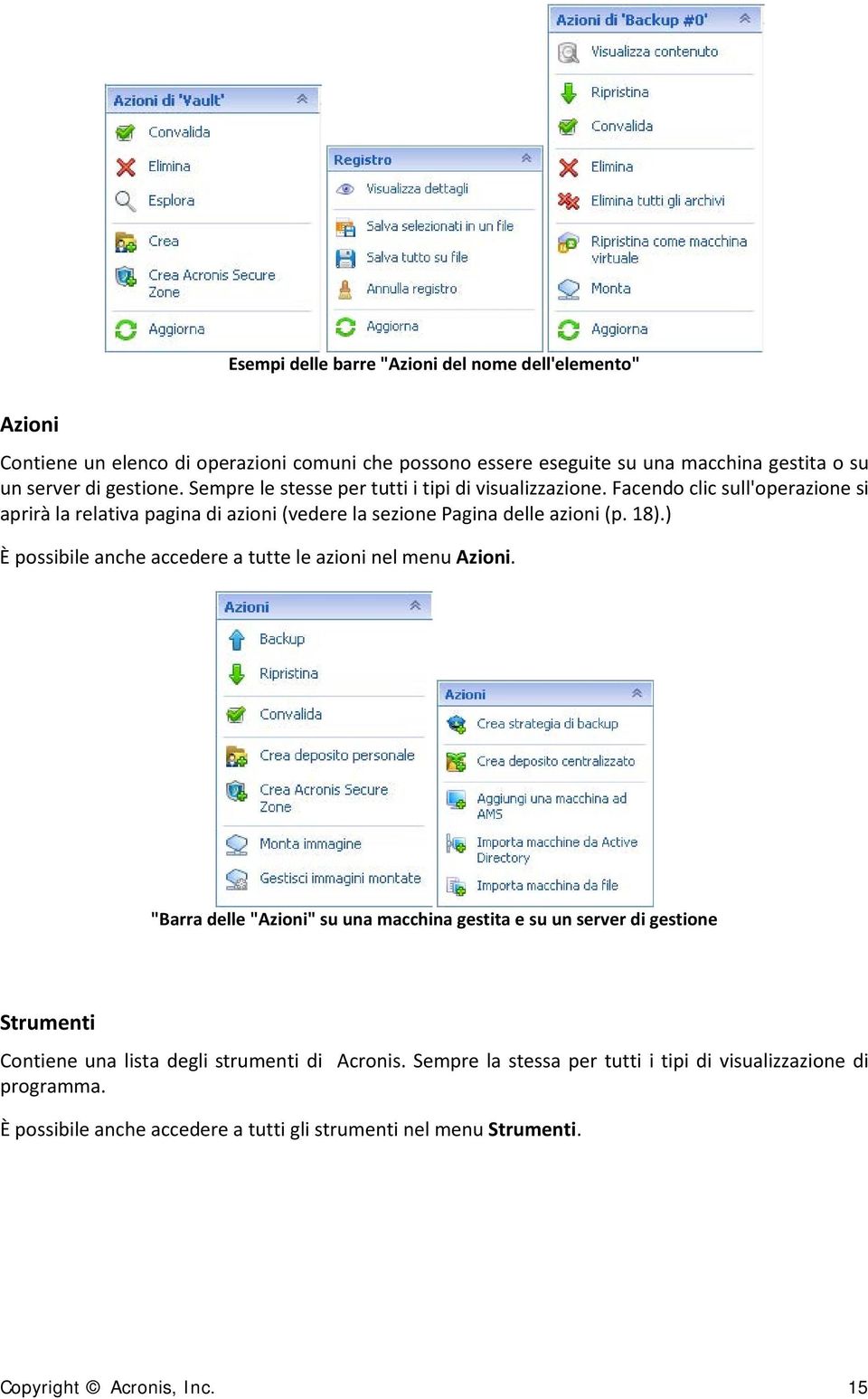 18).) È possibile anche accedere a tutte le azioni nel menu Azioni.