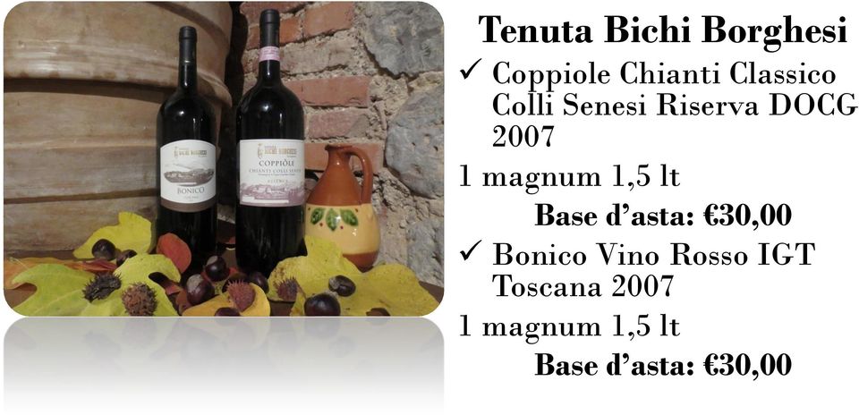 magnum 1,5 lt Base d asta: 30,00 Bonico Vino