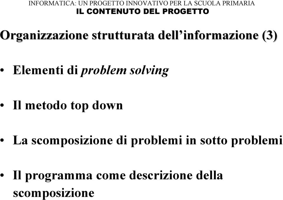 metodo top down La scomposizione di problemi in sotto