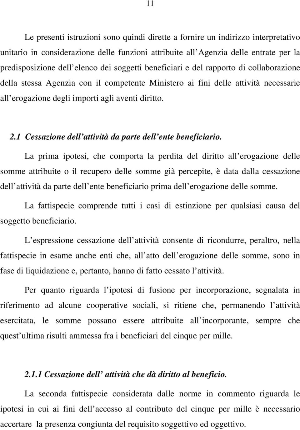 1 Cessazione dell attività da parte dell ente beneficiario.