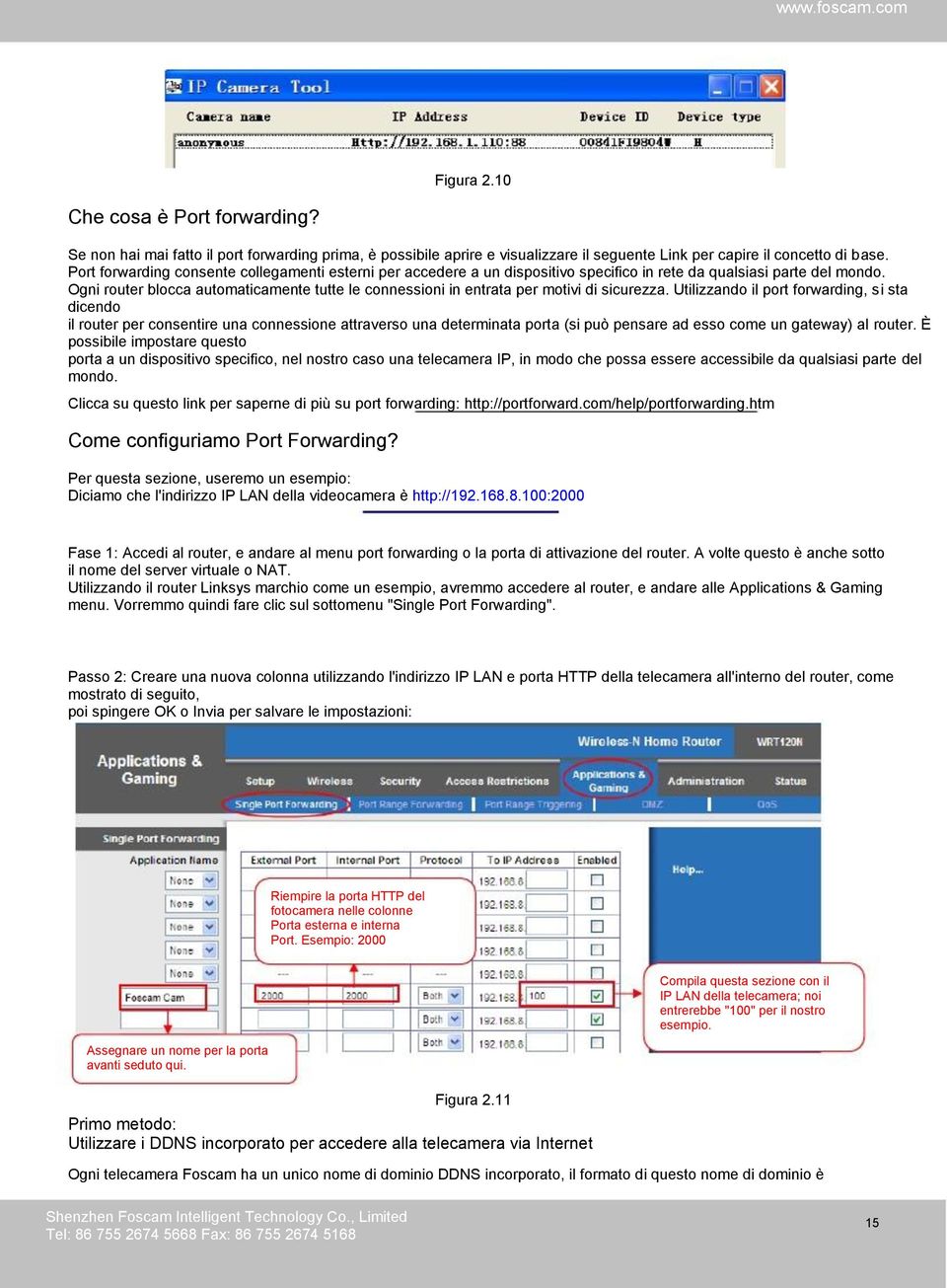 Ogni router blocca automaticamente tutte le connessioni in entrata per motivi di sicurezza.