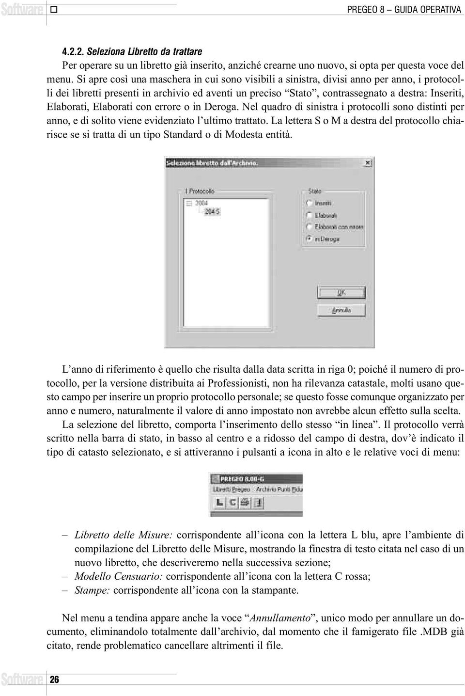 Elaborati, Elaborati con errore o in Deroga. Nel quadro di sinistra i protocolli sono distinti per anno, e di solito viene evidenziato l ultimo trattato.