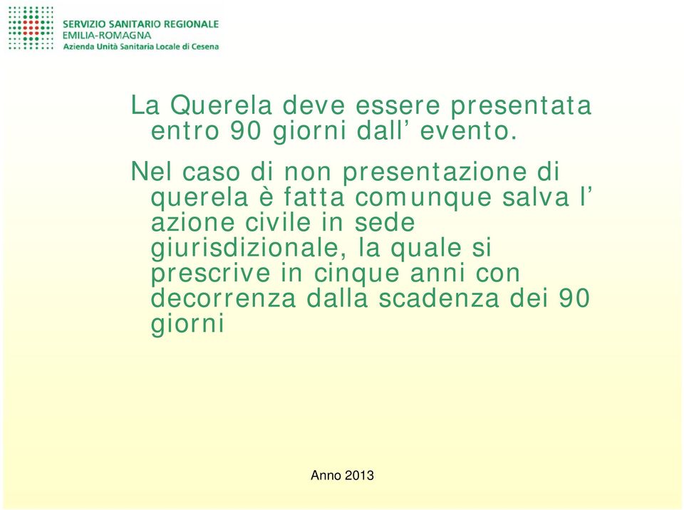 salva l azione civile in sede giurisdizionale, la quale si