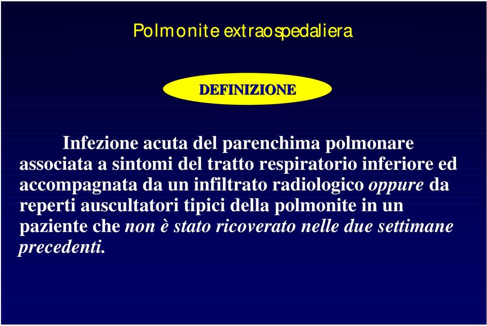 accompagnata da un infiltrato radiologico oppure da reperti auscultatori