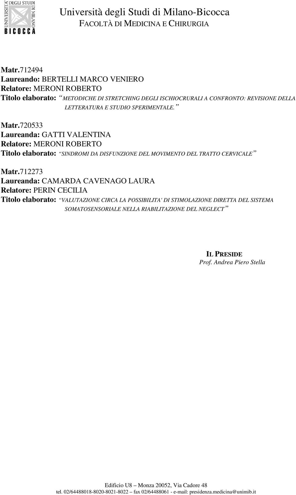 720533 Laureanda: GATTI VALENTINA Titolo elaborato: SINDROMI DA DISFUNZIONE DEL MOVIMENTO DEL TRATTO CERVICALE Matr.