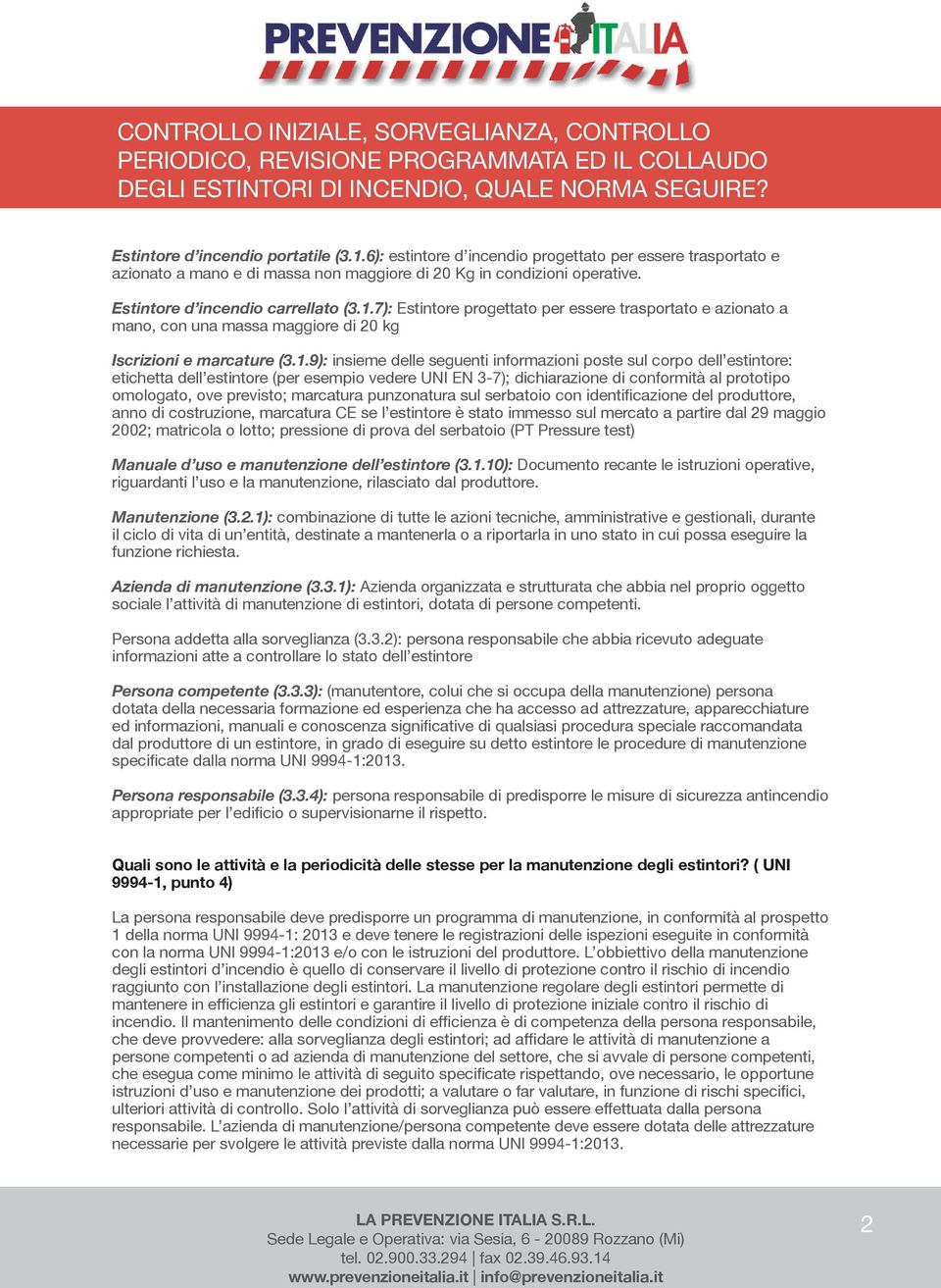 7): Estintore progettato per essere trasportato e azionato a mano, con una massa maggiore di 20 kg Iscrizioni e marcature (3.1.