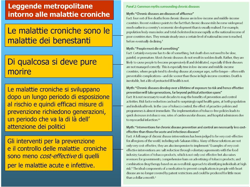 misure di prevenzione richiedono generazioni, un periodo che va la di là dell attenzione dei politici Gli interventi per