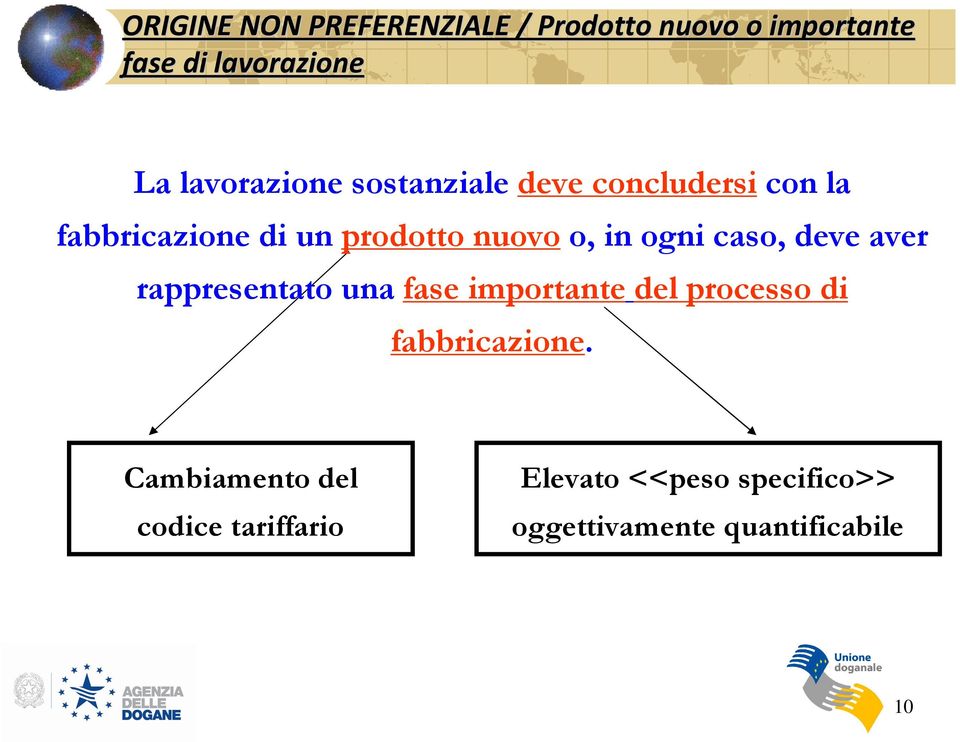 in ogni caso, deve aver rappresentato una fase importante del processo di