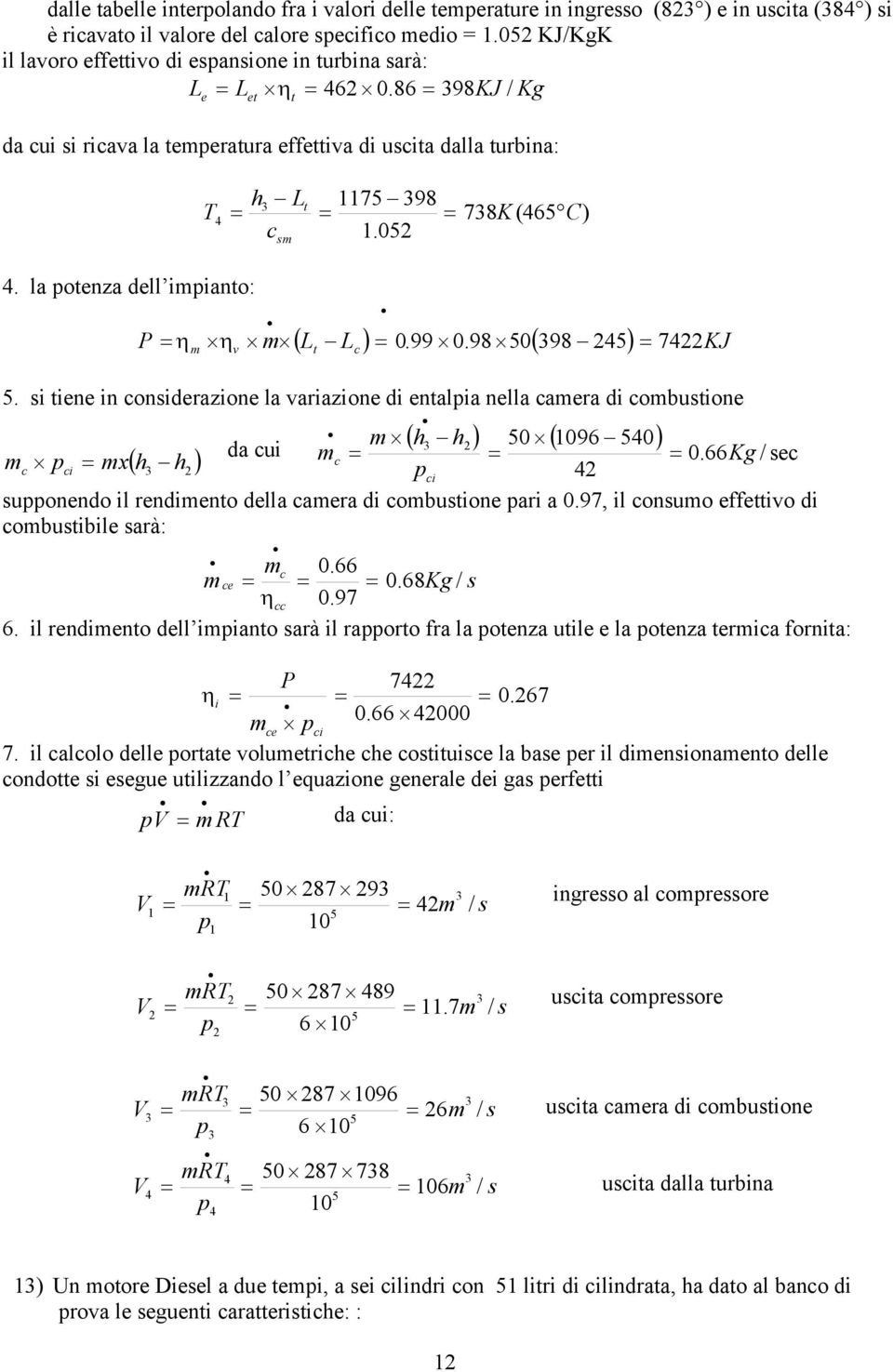 la otenza dell iianto: h Lt 75 98 T4 78K (465C) c.05 s L L 0.99 0.98 5098 45 KJ P v t c 74 5.