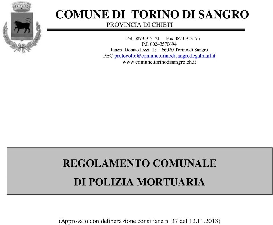 protocollo@comunetorinodisangro.legalmail.it www.comune.torinodisangro.ch.