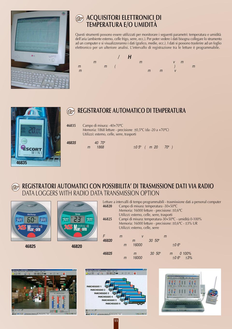 L intervallo di registrazione tra le letture è programmabile.