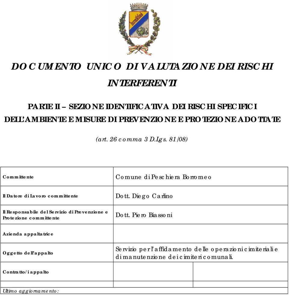81/08) Committente Comune di Peschiera Borromeo Il Datore di Lavoro committente Dott.