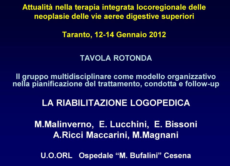 organizzativo nella pianificazione del trattamento, condotta e follow-up LA RIABILITAZIONE