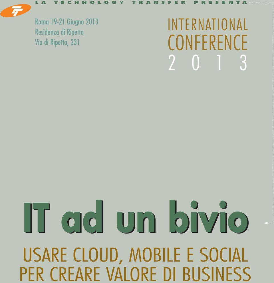 Ripetta, 231 INTERNATIONAL CONFERENCE 2 0 1 3 IT ad un