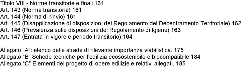 146 (Prevalenza sulle disposizioni del Regolamento di Igiene) 163 Art.