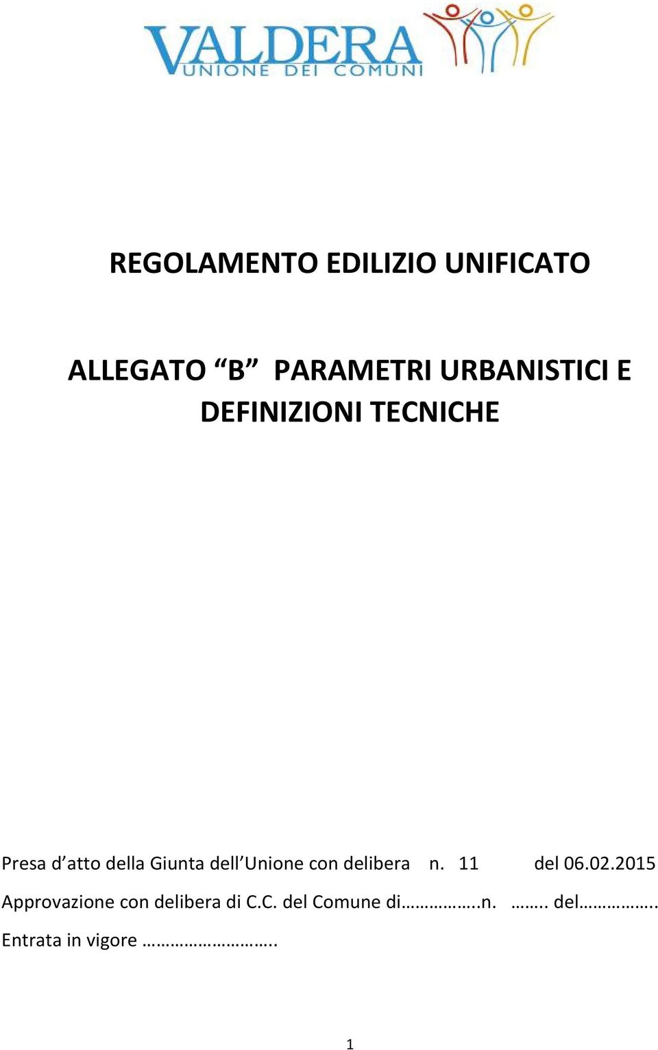 Giunta dell Unione con delibera n. 11 del 06.02.