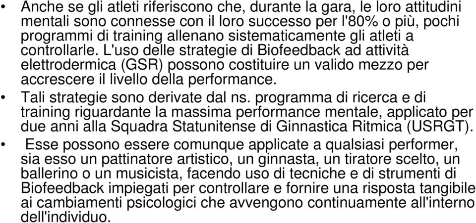 programma di ricerca e di training riguardante la massima performance mentale, applicato per due anni alla Squadra Statunitense di Ginnastica Ritmica (USRGT).