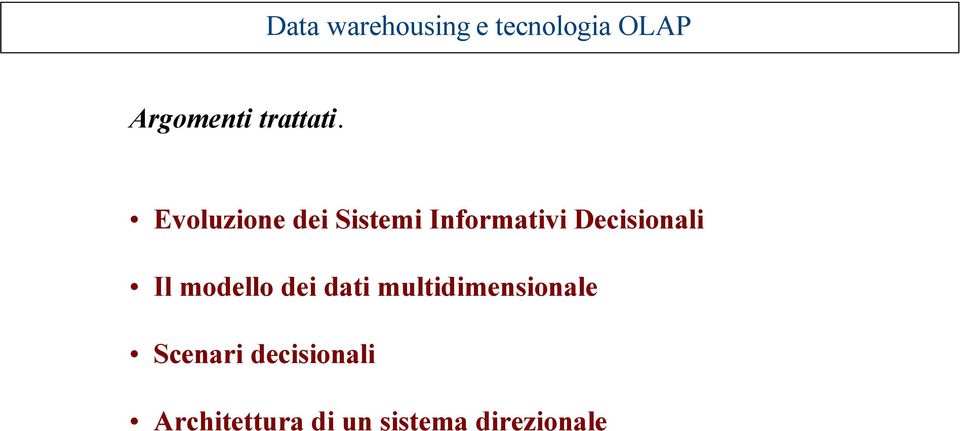 Evoluzione dei Sistemi Informativi Decisionali Il