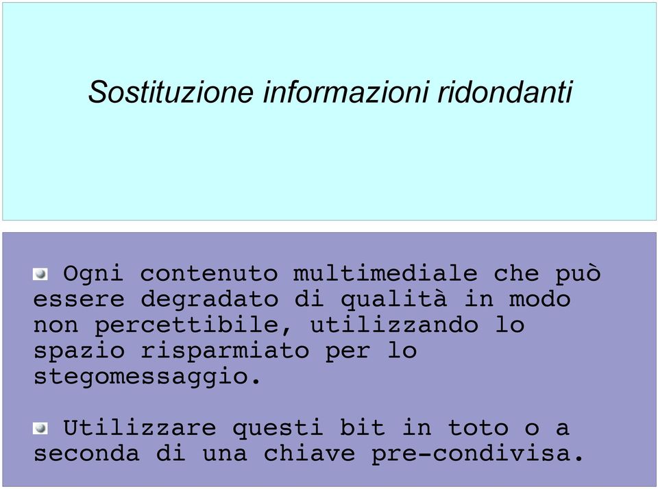 percettibile, utilizzando lo spazio risparmiato per lo