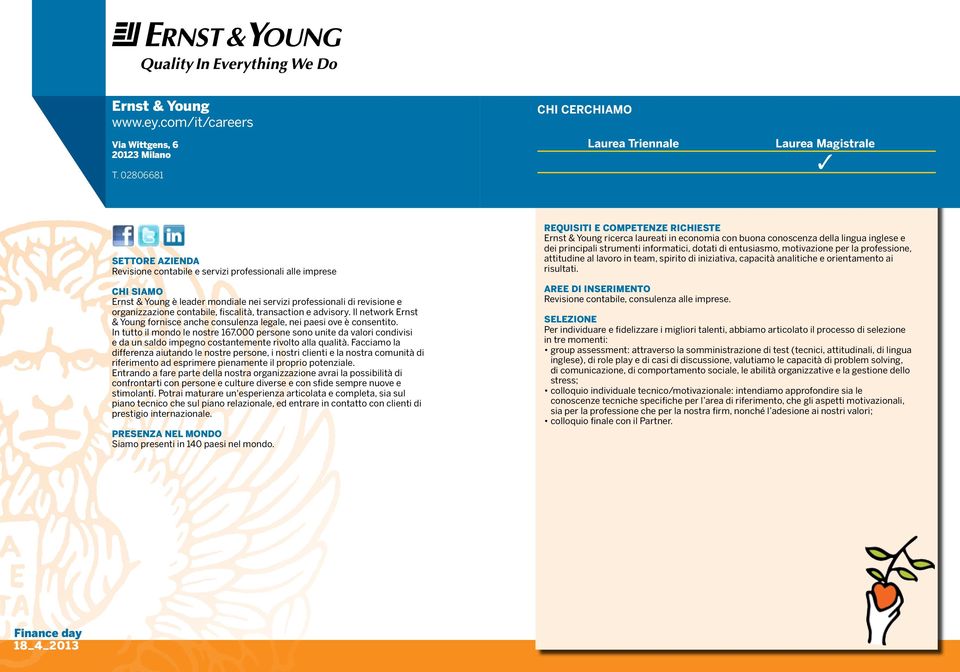 Il network Ernst & Young fornisce anche consulenza legale, nei paesi ove è consentito. In tutto il mondo le nostre 167.
