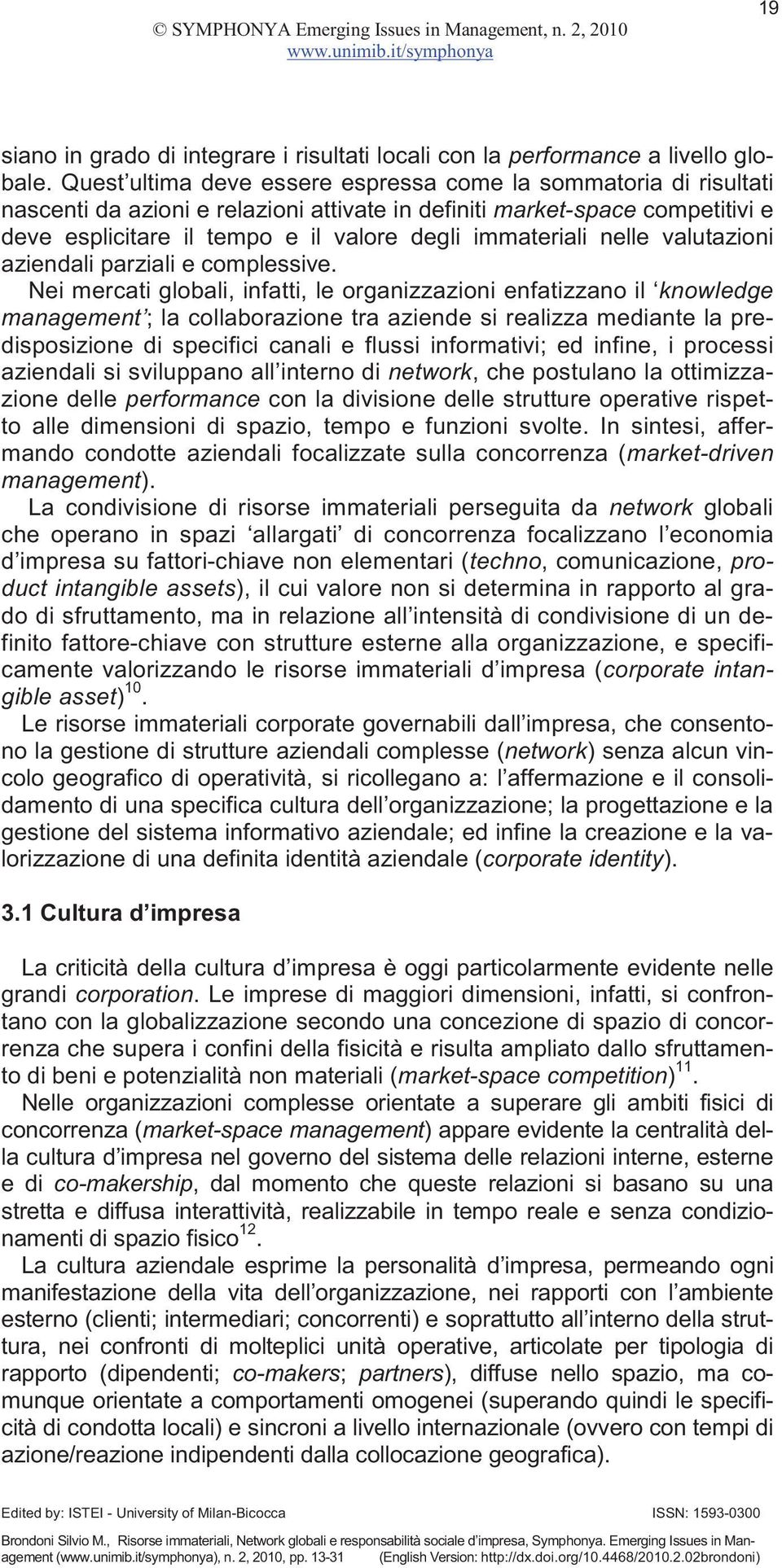 immateriali nelle valutazioni aziendali parziali e complessive.