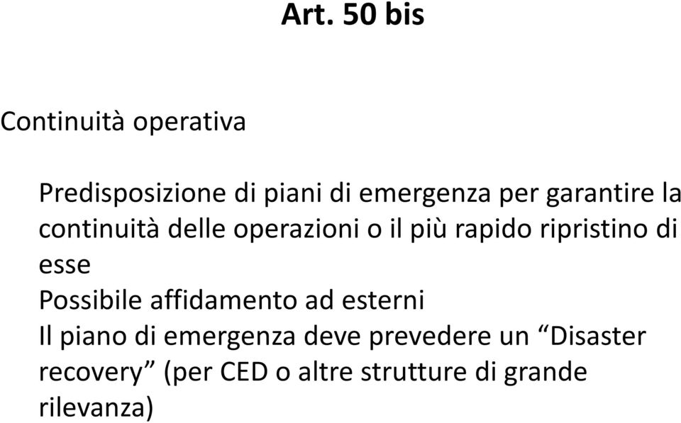 di esse Possibile affidamento ad esterni Il piano di emergenza deve